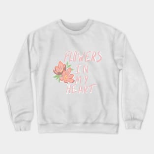 Flowers in my heart Crewneck Sweatshirt